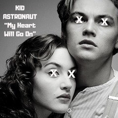 MY HEART WILL GO ON [TRIPPED OUT COVER] (Co-Produced by Cineautomatic)