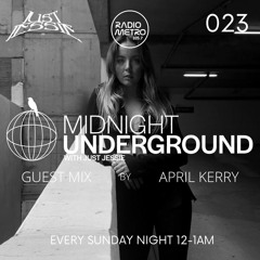 Midnight Underground 023: APRIL KERRY - 105.7 Radio Metro
