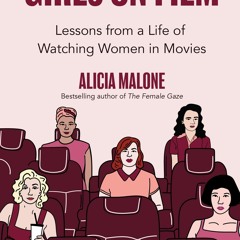 ✔ PDF ❤  FREE Girls on Film: Lessons From a Life of Watching Women in