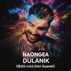NAONGEA (¡Esto Está Bien Bueno!)