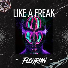 FLOURIAN - LIKE A FREAK