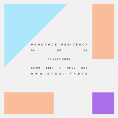Mumdance - Stegi Radio Residency 04 - 17 July 2024