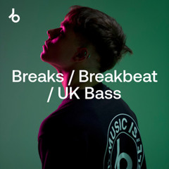 Beatport Best New Breaks / Breakbeat / UK Bass