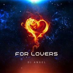 For Lovers - Para os apaixonados - Dj Angel
