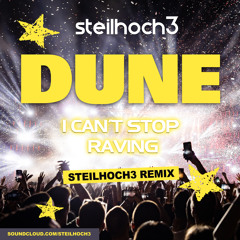 Dune x I Can't Stop Raving (STEILHOCH3 REMIX)