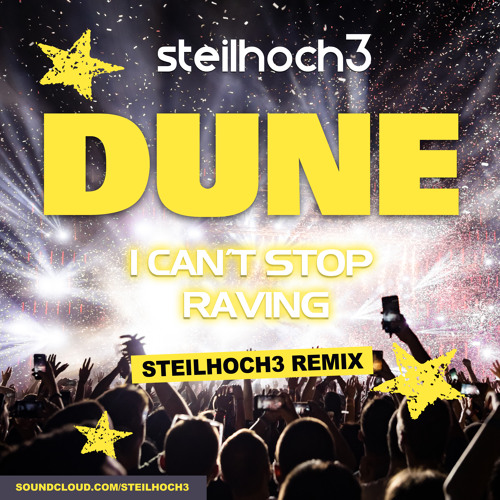 Dune x I Can't Stop Raving (STEILHOCH3 REMIX)