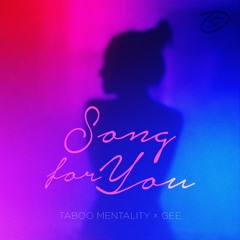 Taboo Mentality - Song For You ft. GEE