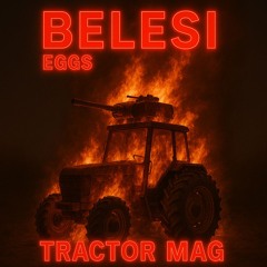 Belesi and Egg - TRACTOR MAG [FREE DL]