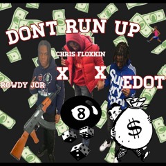 Chris Floxkin x EdotV8 x Rowdy Jor - Don't Run Up