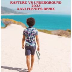 Rapture Vs The Underground - Xavi Fuentes Remix