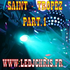 SAINT - TROPEZ - PART1 BY LE DJ CHRIS