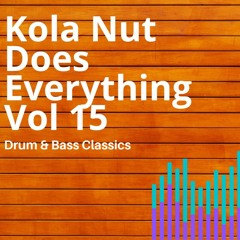 Drum & Bass Classics [LIVE] (Kola Nut Does Everything Vol 15)