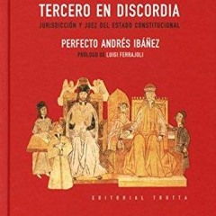 [PDF READ ONLINE] Tercero en discordia: Jurisdicci?n y juez del estado constitucional