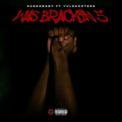 Was Brackin 5 Ft YVLsh00ter6 (prod moz x flowti x taurs)