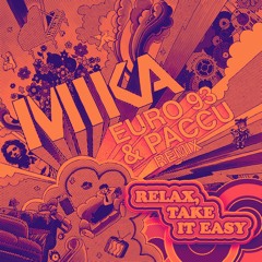 Mika - Relax, Take It Easy (EURO 93 & PACCU Remix)