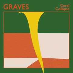 Coral Collapse - "Graves"