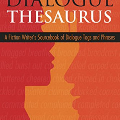 [Read] PDF 📃 The Dialogue Thesaurus: A Fiction Writer's Sourcebook of Dialogue Tags