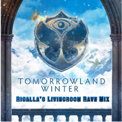 Tomorrowland Winter - Rigalla's Livingroom Rave Mix
