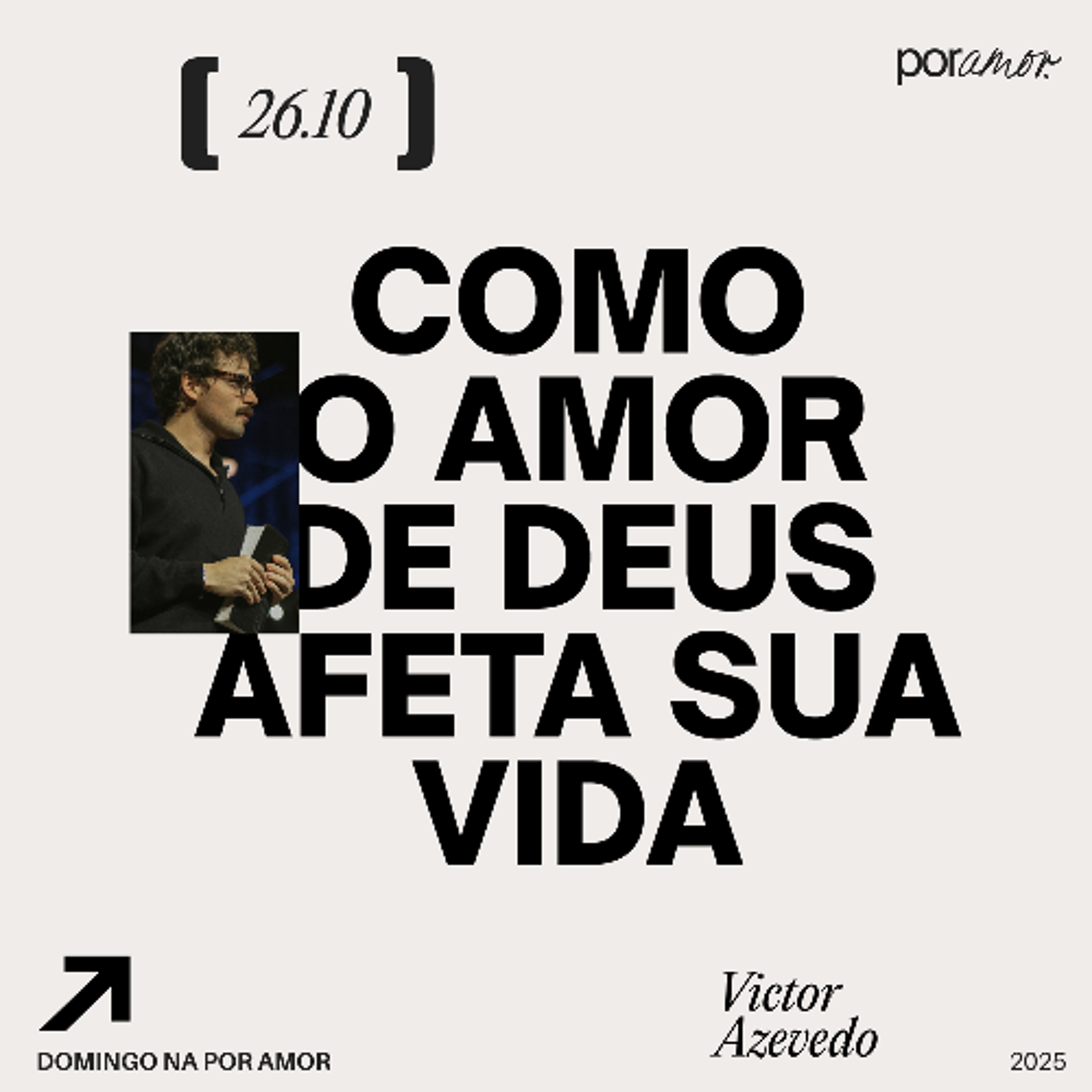 Como o Amor de Deus afeta a sua vida | Igreja Por Amor | Victor Azevedo | 26 de Outubro de 2025