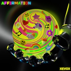 XEVOX - AFFIRMATION