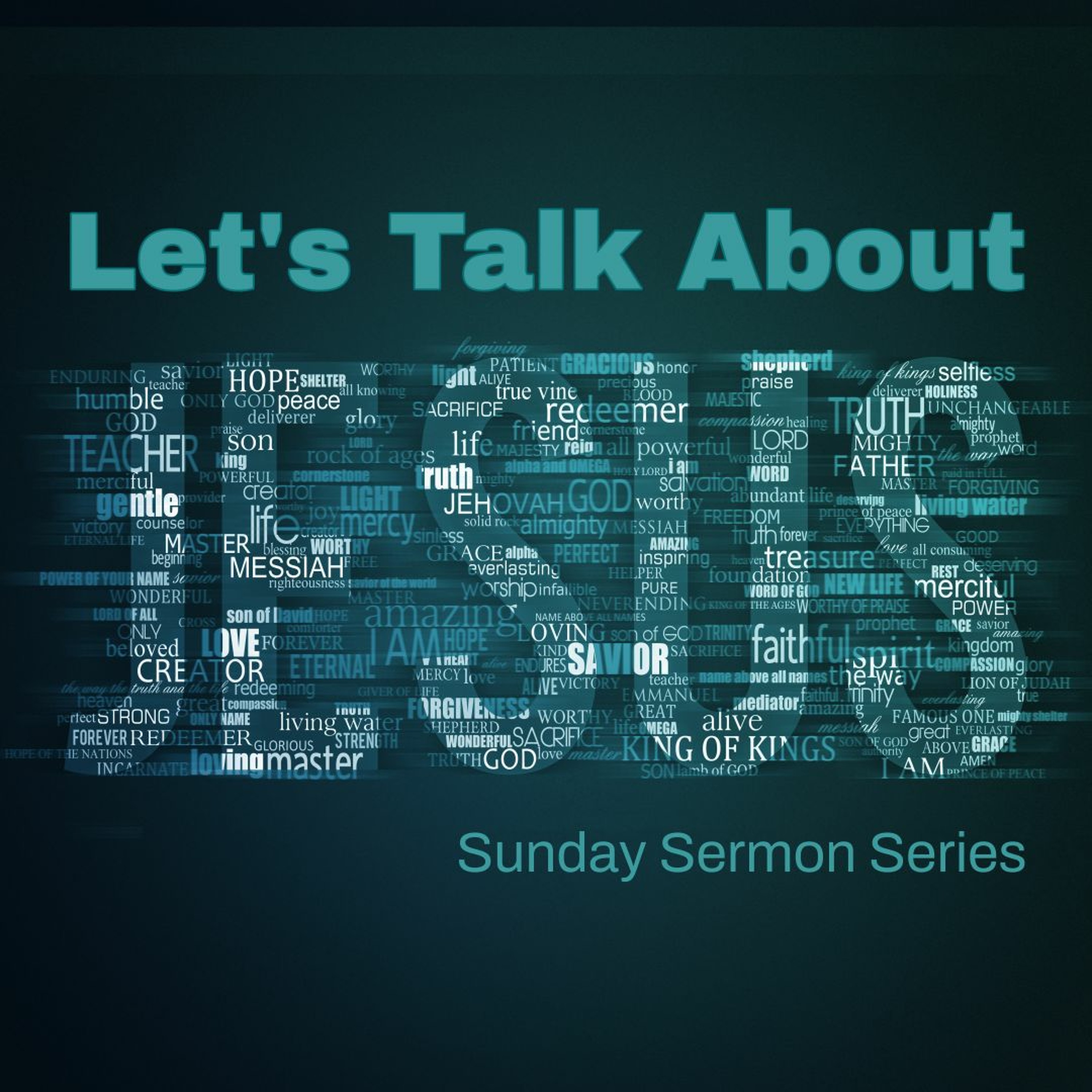03/19/2023 - Let's Talk about Jesus Sermon Series - Matthew 17:1-8 episode artwork