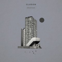 Clusion - Dream Fever