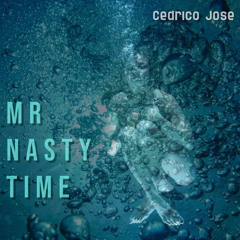 Cedrico Jose - Mr Nasty Time