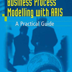 [READ] EPUB 📜 Business Process Modelling with ARIS: A Practical Guide by  Rob Davis