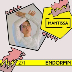 Mantissa Mix 271: Endorfin