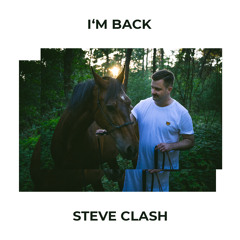 Steve Clash - I'm Back