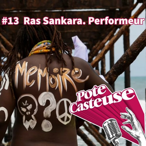 Pote.casteuse #13 Ras Sankara.Performeur