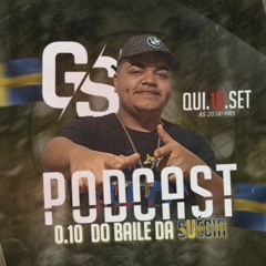 # PODCAST DJ GS 010 DO BAILE DA SUÉCIA ( TAMBOR XERECA )