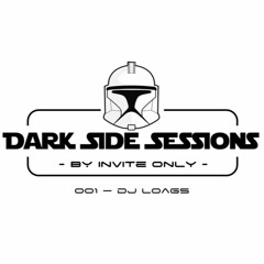 Dark Side Session By Invite Only - DJ Loags