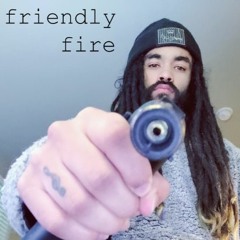 friendly fire