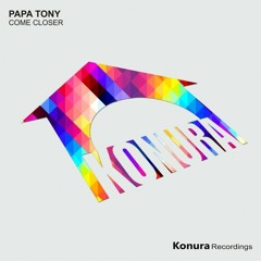 Papa Tony - Come Closer(Garry Choo Remix)
