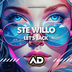 Ste Willo - Let's Jack (Acceleration Digital)