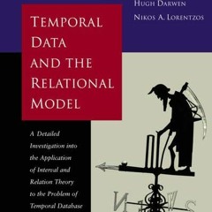 free KINDLE 📒 Temporal Data & the Relational Model (The Morgan Kaufmann Series in Da