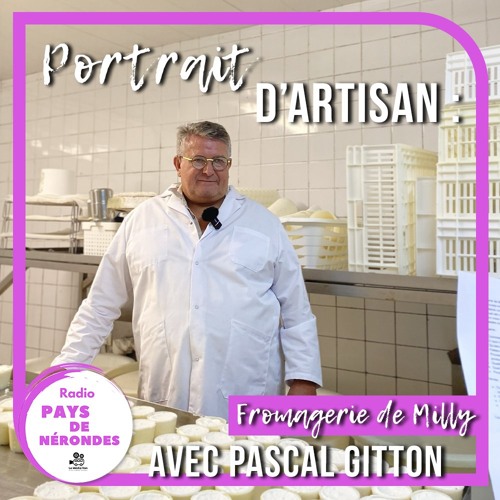 Pochette : Portrait d'artisan : Fromagerie de Milly avec Pascal Gitton
