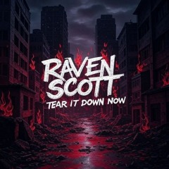 TEAR IT DOWN NOW