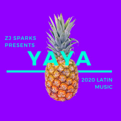 ZJ SPARKS presents YAYA (Latin Music 2020)