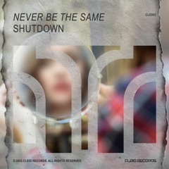 SHUTDOWN - Never Be The Same (radio Edit)