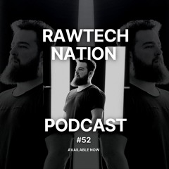 ALEX JUSTINO - PODCAST RAWTECH NATION #52