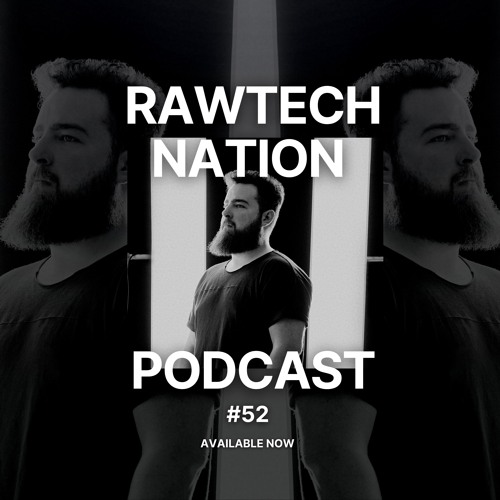 ALEX JUSTINO - PODCAST RAWTECH NATION #52