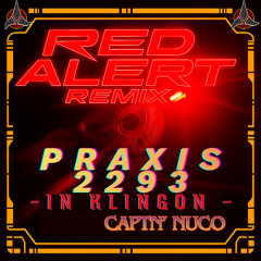 Praxis 2293 ~ Red Alert Remix  ~In Klingon~