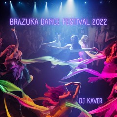 Set from Brazuka Dance Festival  2022 (DJ Kaver)