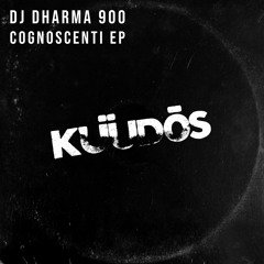 PREMIERE: Dj Dharma 900 - Cognoscenti [Kuudos]