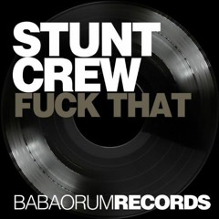 Stunt Crew Feat E - Max - Fuck That(Atomik V Remix 2015)