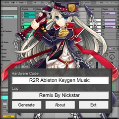 R2R Ableton Keygen (Nickstar Remix)