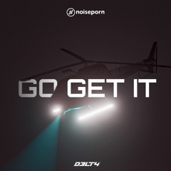 D3LT4 - Go Get It
