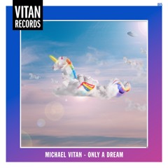 Michael Vitan - Only A Dream (Vitan Records 005) (Extended)